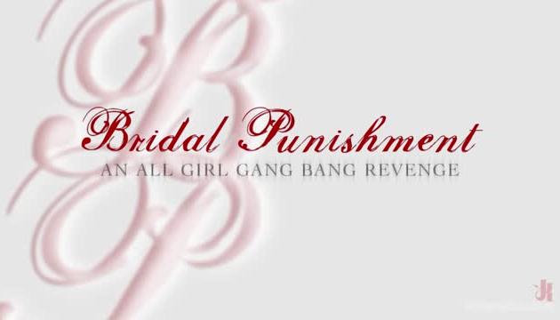 Bridal Punishment PT 1 A Feature Presentation All Girl Gang Bang